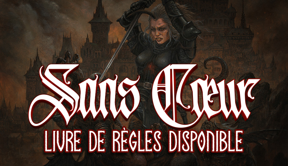 Sans Cœur : le livre de règles est disponible