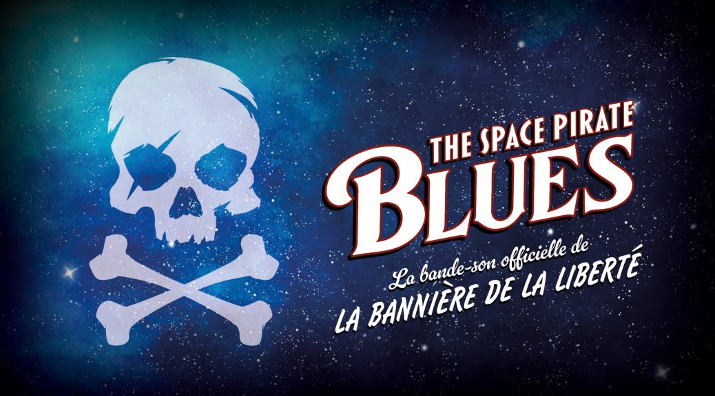 The Space Pirate Blues EP : musique pour La Bannière de la Liberté