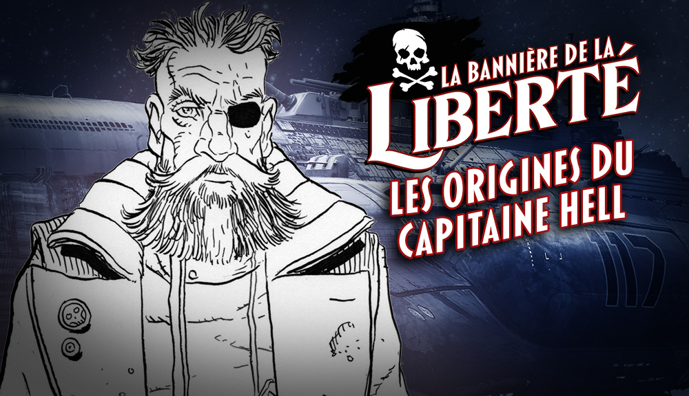 La Bannière de la Liberté : les origines du capitaine Hell