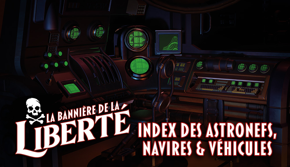 La Bannière de la Liberté : Index des vaisseaux et véhicules