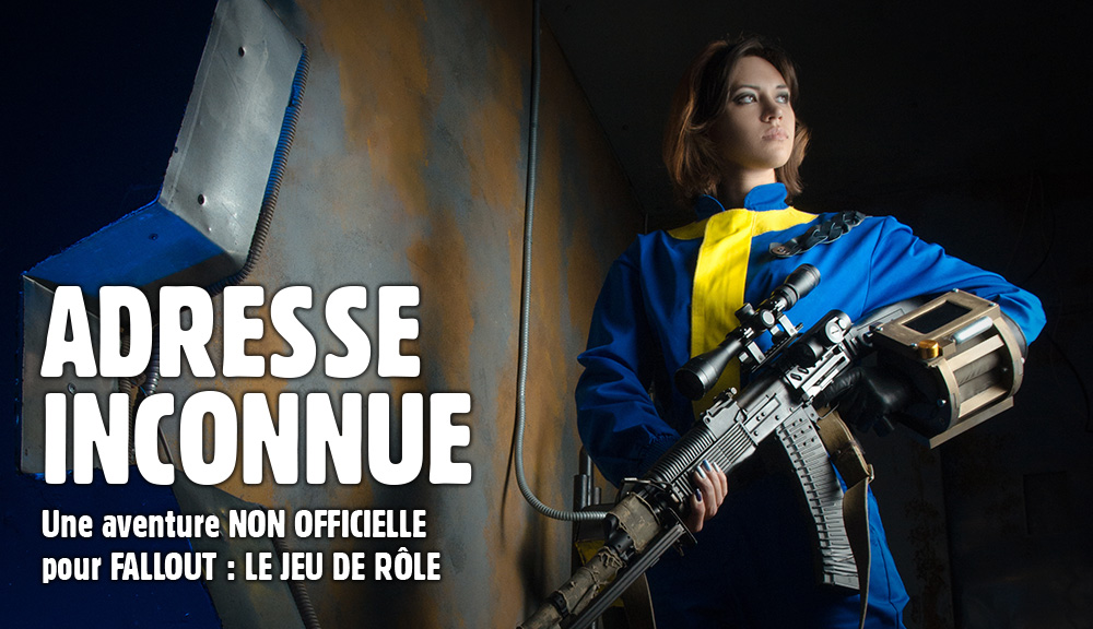 adresse inconnue aventure fallout