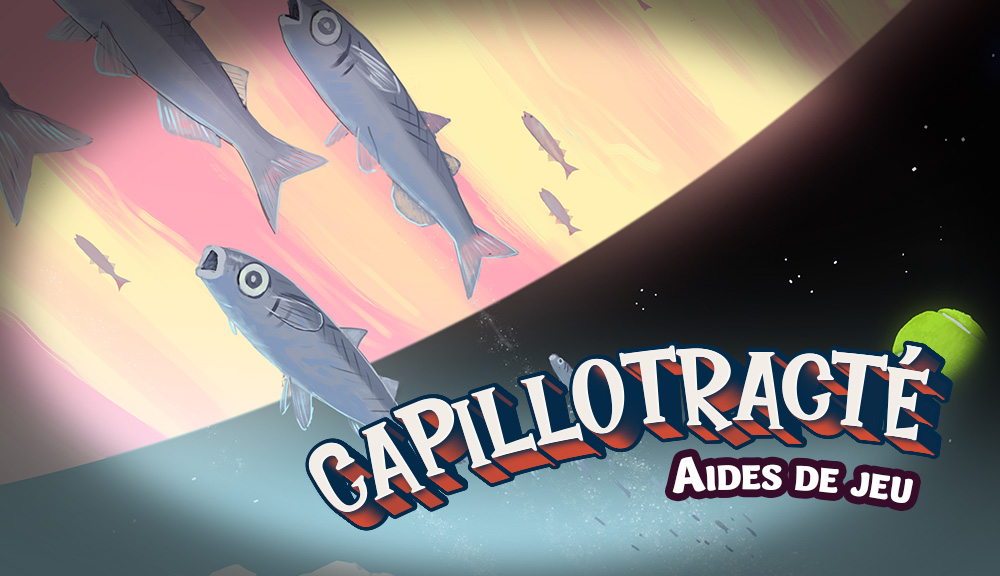 Aides de jeu pour Capillotracté