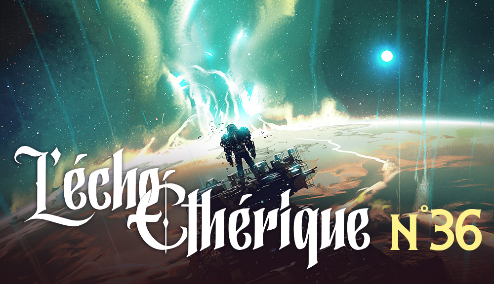 L'écho éthérique 36 est disponible